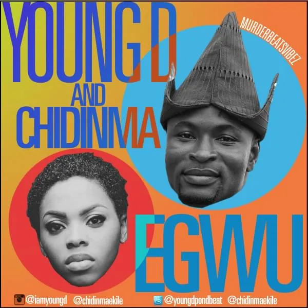 Chidinma & Young D – Egwu