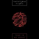 Twenty One Pilots - Tear in My Heart