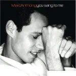 Marc Anthony You Sang to Me / Muy Dentro De Mi