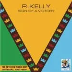 R Kelly Sign of a Victory [The Official 2010 FIFA World Cup Anthem]