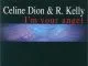 R Kelly and Celine Dion I’m Your Angel