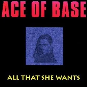 Ace of Base All That She Wants