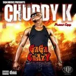 Chuddy K Gaga Crazy