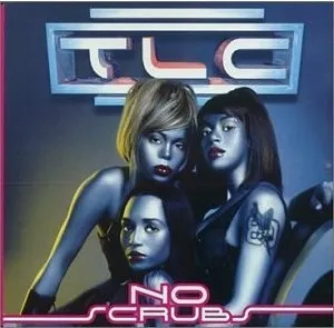 TLC – No Scrubs