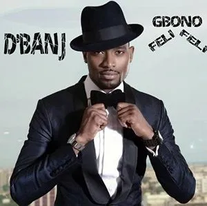 D’Banj Gbono Feli Feli
