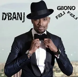 D’banj – Gbono Feli Feli
