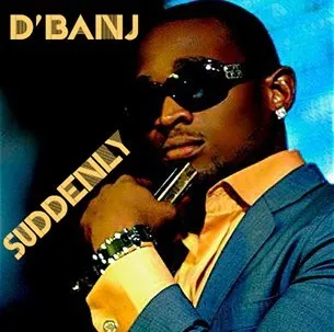 D’banj – Suddenly