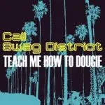 Cali Swag District Teach Me How to Dougie