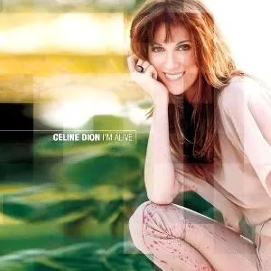 Céline Dion – I’m Alive