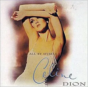 Céline Dion – All By Myself