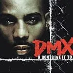 DMX X Gon Give It To Ya