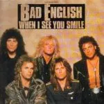 Bad English When I See You Smile