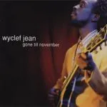 Wyclef Jean Gone Till November + Remix