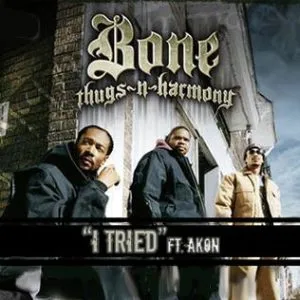 Bone Thugs n Harmony I Tried (ft. Akon)