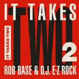 Rob Base and DJ E-Z Rock It Takes Two