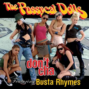 The Pussycat Dolls – Don’t Cha (feat. Busta Rhymes)