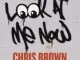 Chris Brown Look At Me Now (ft. Busta Rhymes, Lil Wayne)