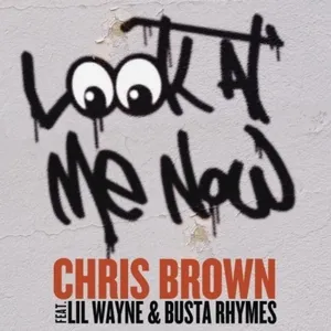 Chris Brown Look At Me Now (ft. Busta Rhymes, Lil Wayne)
