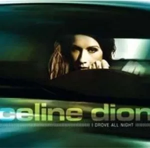 Celine Dion I Drove All Night