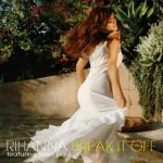 Rihanna Break It Off (ft. Sean Paul)