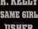 R. Kelly & Usher - Same Girl