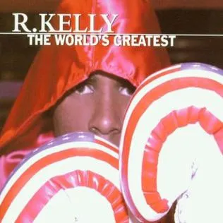 R. Kelly – The World’s Greatest