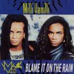 Milli Vanilli Blame It On The Rain