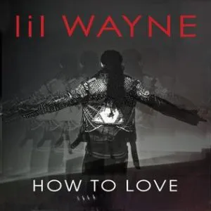 Lil Wayne How to Love