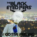 The Black Eyed Peas I Gotta Feeling