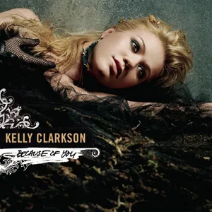 Kelly Clarkson – Because of You