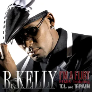 R. Kelly – I’m a Flirt (Remix) (feat. T-Pain & T.I.)