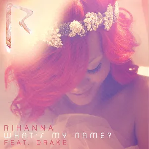 Rihanna – What’s My Name? (feat. Drake)