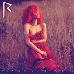 Rihanna Only Girl In The World
