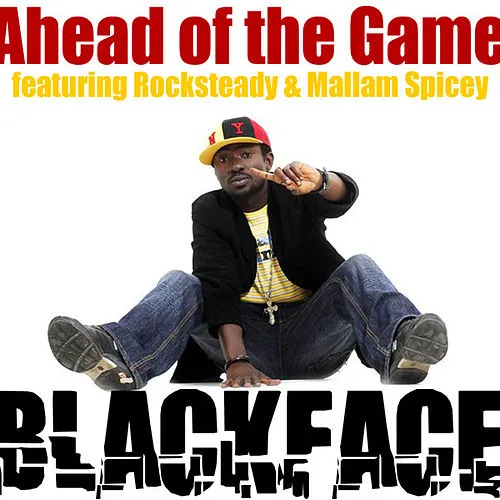 Blackface – Ahead of the Game