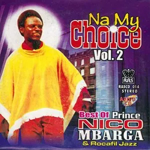 Prince Nico Mbarga Na My Choice