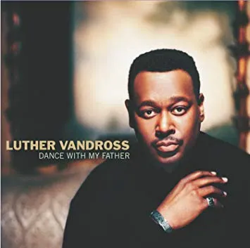 Luther Vandross – Dance with My Father