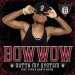 Bow Wow Outta My System (ft. T-Pain, Johntá Austin)
