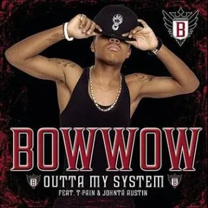Bow Wow Outta My System (ft. T-Pain, Johntá Austin)