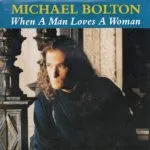 Michael Bolton When a Man Loves a Woman