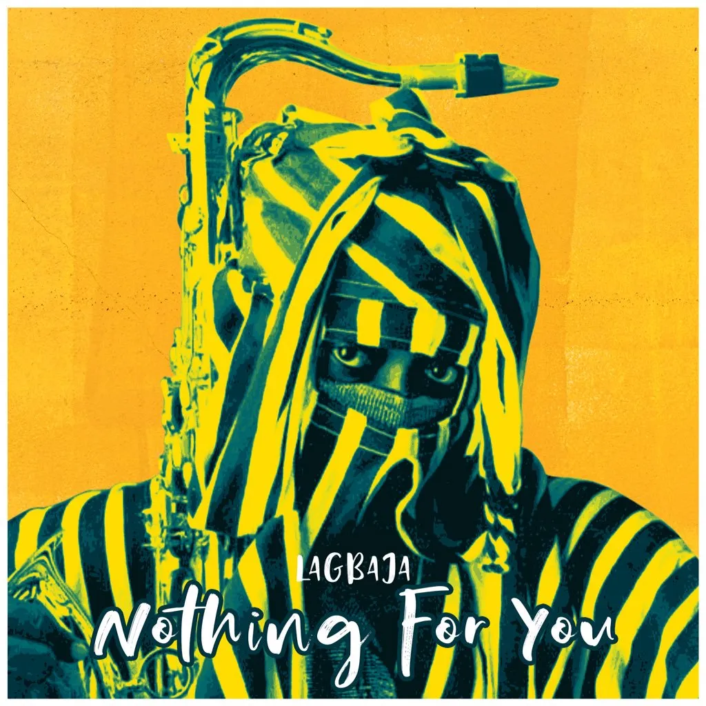 Lagbaja – Nothing for You