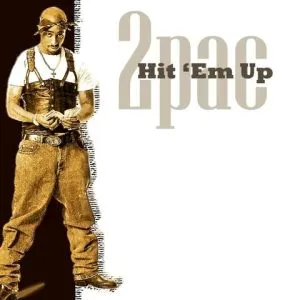 2pac Hit Em Up