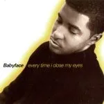 Babyface Every Time I Close My Eyes (ft. Mariah Carey)