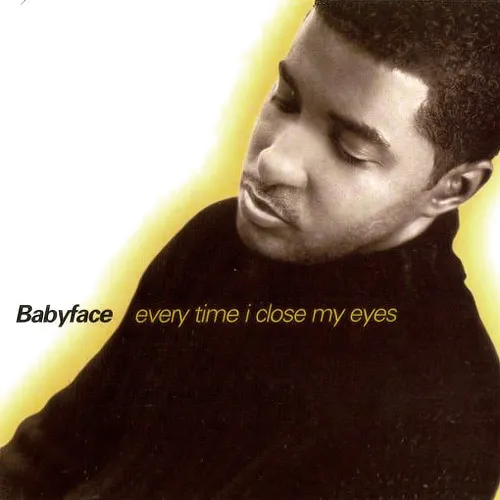 Babyface – Every Time I Close My Eyes (feat. Mariah Carey & Kenny G)