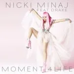 Nicki Minaj Moment 4 Life (ft. Drake)