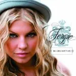 Fergie Big Girls Don’t Cry
