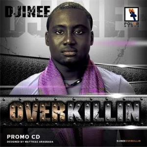 Djinee Overkillin + Remix (ft. Ice Prince, M.I., Jesse Jagz)