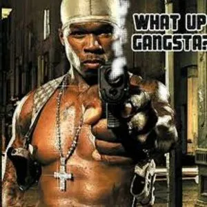 50 Cent What Up Gangsta