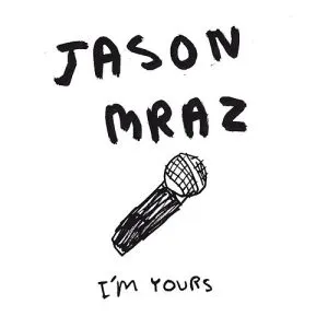 Jason Mraz I’m Yours