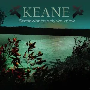 Keane Somewhere Only We Know