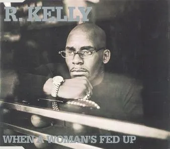 R. Kelly – When a Woman’s Fed Up